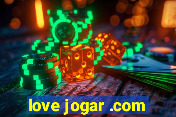 love jogar .com